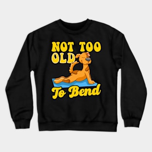 Not too Old To Bend Funny Yoga Dog on Yoga Mat Cute Dog Crewneck Sweatshirt